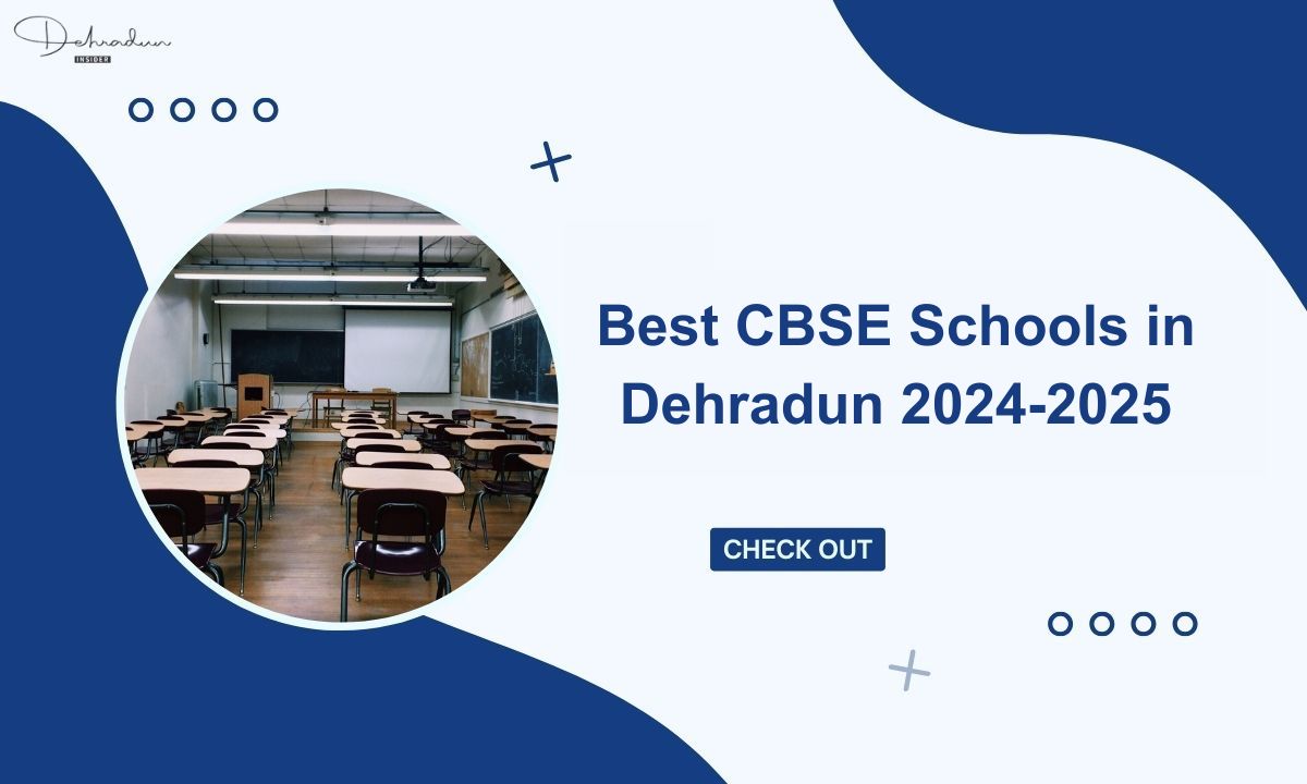 Best CBSE Schools in Dehradun 2024-2025